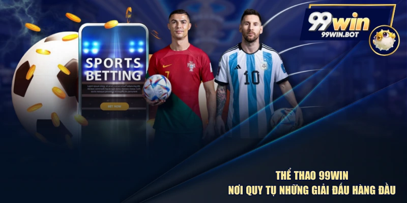 Thể Thao 99WIN - Nơi Quy Tụ Những Giải Đấu Hàng Đầu